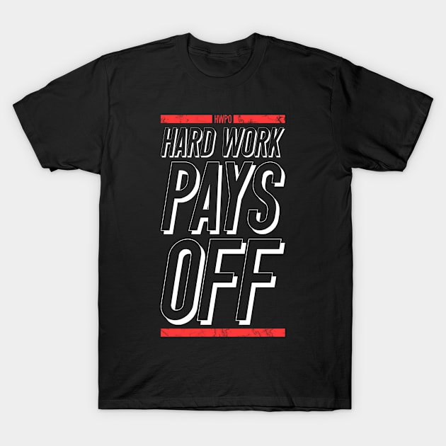 HWPO Hard Work Pays Off motivational theme T-Shirt by AntiAntiFlorian